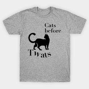 Cats Before Tw*ts T-Shirt